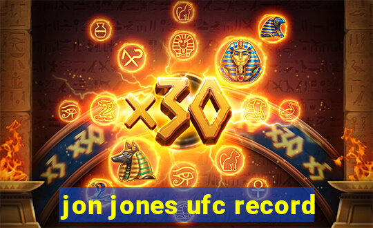 jon jones ufc record